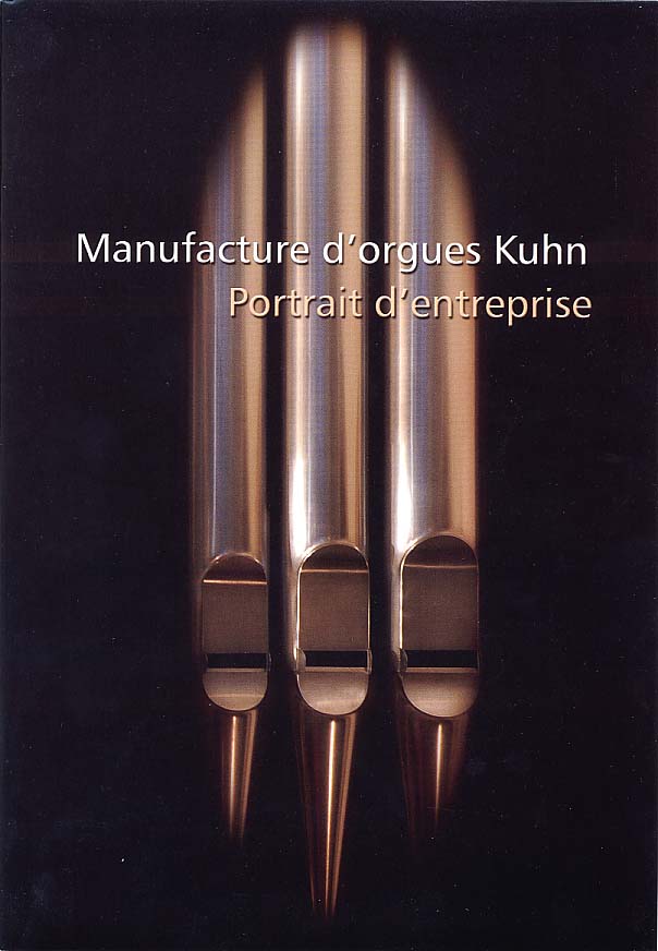 Portrait d'entreprise Kuhn manufacture d'orgues - la Roll's Royce parmi les orgues